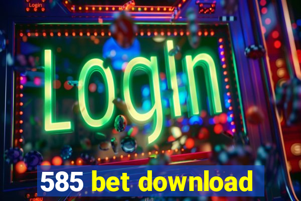 585 bet download